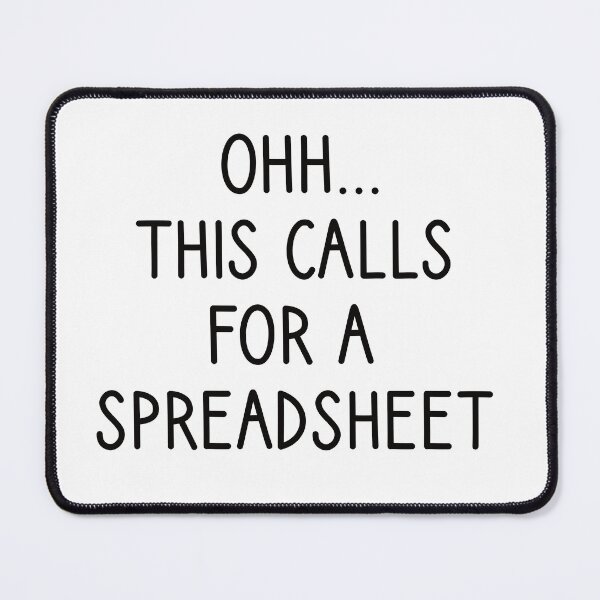 Item preview, Oh This Calls For A Spreadsheet: Pun Accounting Gift Funny Accountant designed and sold by Adexyl.