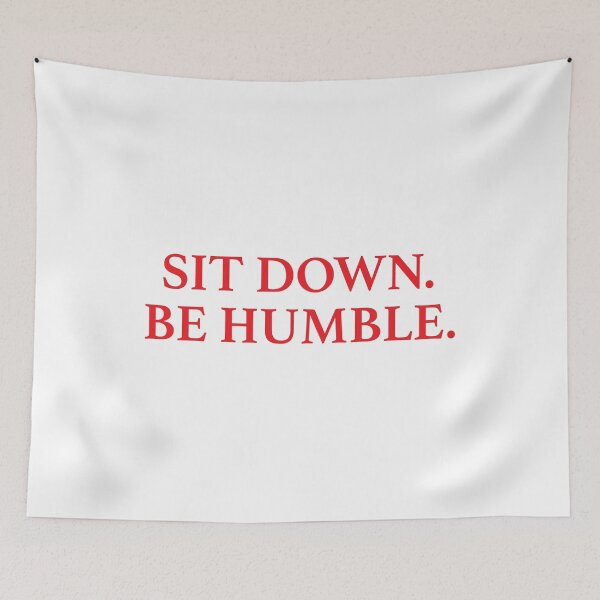 Item preview, Sit down. Be humble.  designed and sold by srucci.