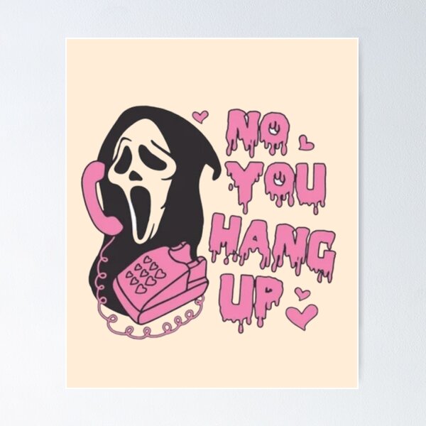 Item preview, No You Hang Up, Ghostface, Scream Movie, Horror, Halloween, Ghost, Halloween  designed and sold by Diferenty Shop  ⭐⭐⭐⭐⭐.