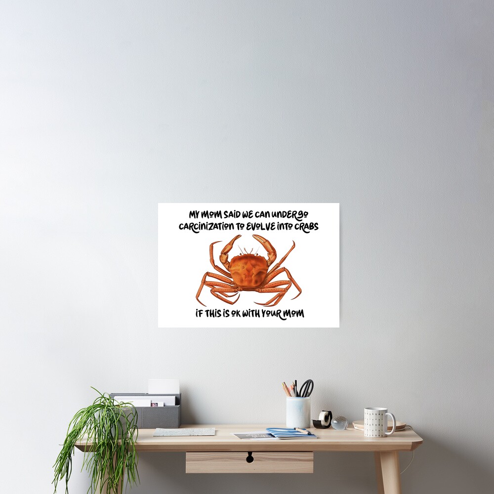 Carcinisation Everything Becomes Crab Poster For Sale By