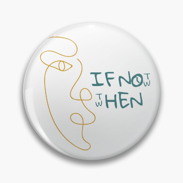 Item preview, If Not Now Then When designed and sold by QUOT-s.