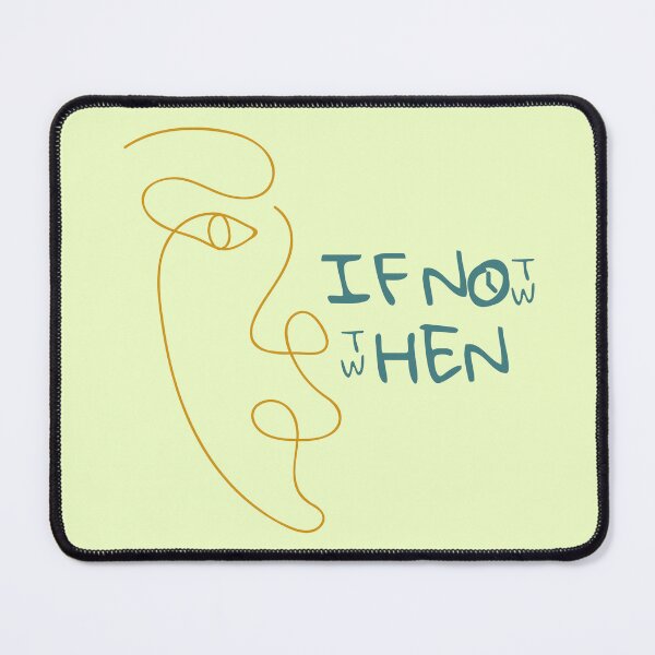 Item preview, If Not Now Then When designed and sold by QUOT-s.