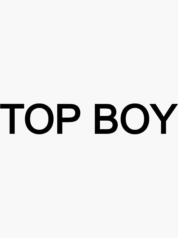 "Top Boy" Sticker for Sale by hypebeast96 Redbubble