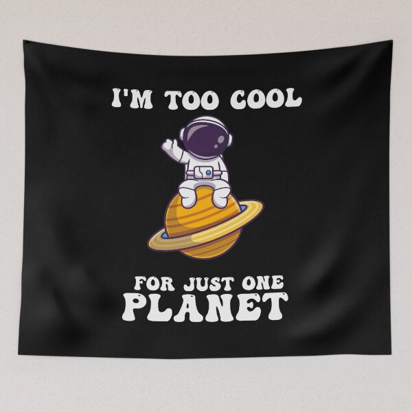 Item preview,  Funny Planets Astrology,I'm Too Cool For Just One Planet designed and sold by BestTshirtArt.