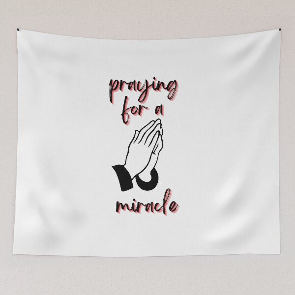 Item preview, praying for a miracle designed and sold by DareDreams.