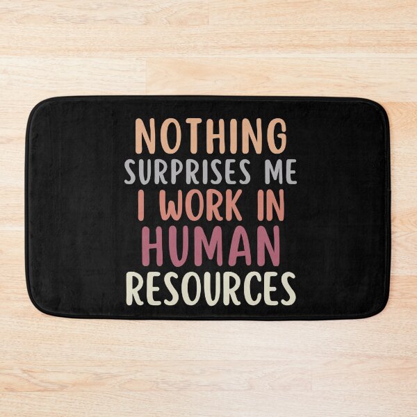 Item preview, Nothing Surprises Me I work In HR Human Resources designed and sold by SunfullyYours.