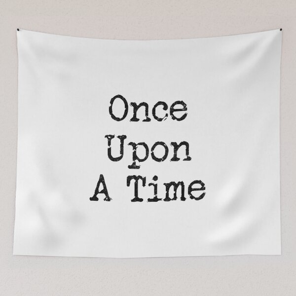 Item preview, Once Upon A Time (Black Text) designed and sold by DieselElkins.