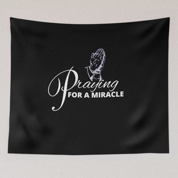 Item preview, praying for a miracle designed and sold by DareDreams.