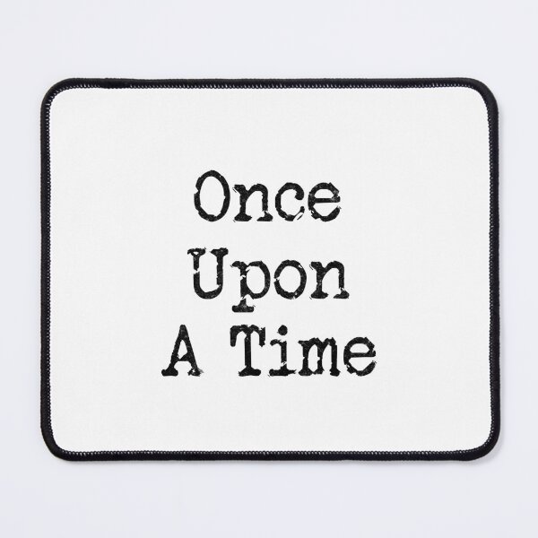 Item preview, Once Upon A Time (Black Text) designed and sold by DieselElkins.