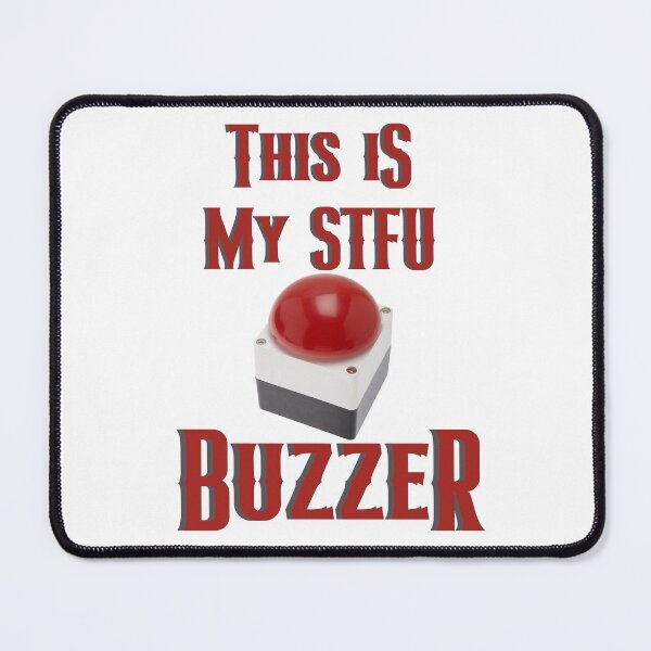 Item preview, This Is My STFU Buzzer designed and sold by GarnersDesigns.