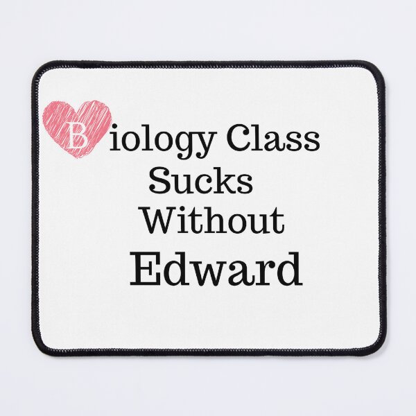 Item preview, Biology Class Sucks Without Edward designed and sold by FirnandArt.