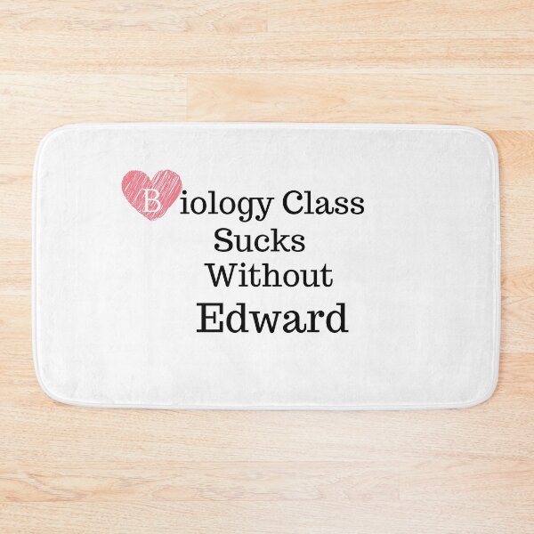 Item preview, Biology Class Sucks Without Edward designed and sold by FirnandArt.