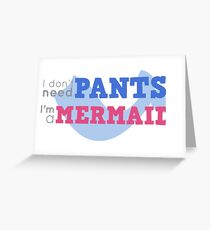 I don't need pants! Greeting Card