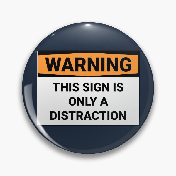 Item preview, Warning This Sign Is Only A Distraction designed and sold by Sour Soul.
