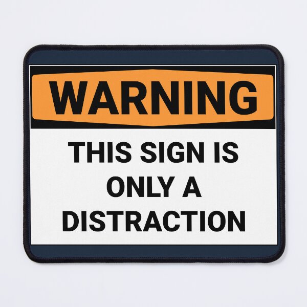Item preview, Warning This Sign Is Only A Distraction designed and sold by Sour Soul.