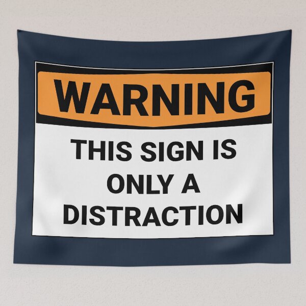 Item preview, Warning This Sign Is Only A Distraction designed and sold by Sour Soul.