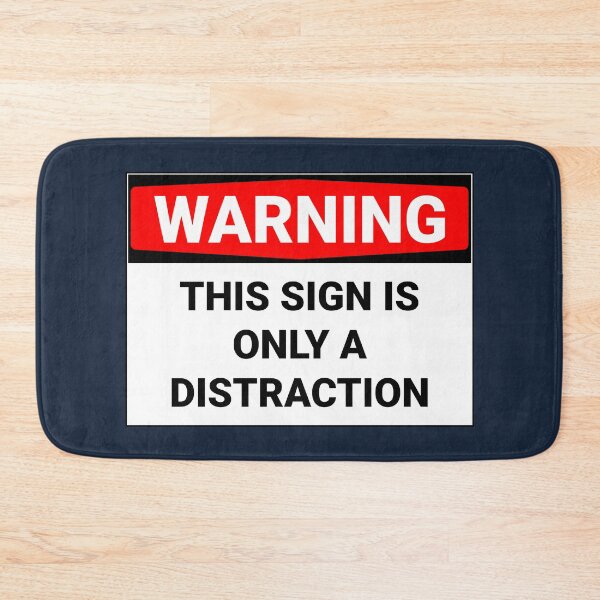 Item preview, Warning This Sign Is Only A Distraction Funny designed and sold by Sour Soul.