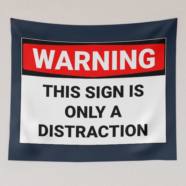 Item preview, Warning This Sign Is Only A Distraction Funny designed and sold by Sour Soul.