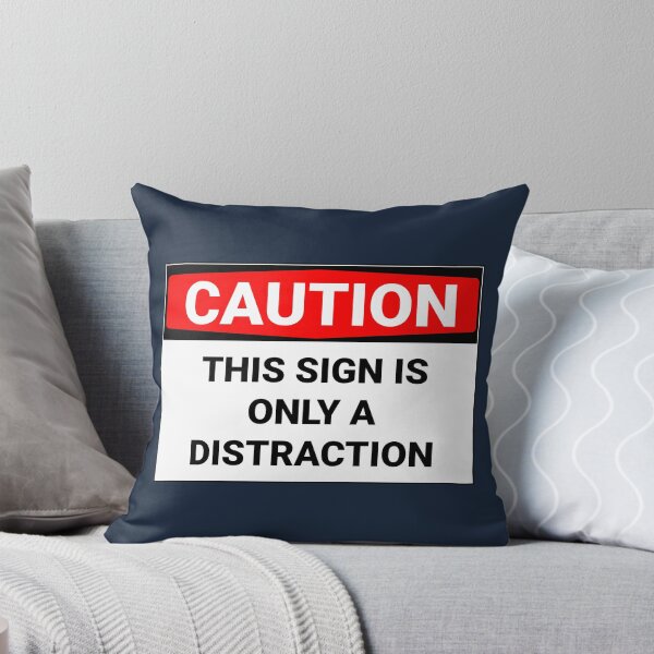 Item preview, Caution This Sign Is Only A Distraction Funny designed and sold by Sour Soul.