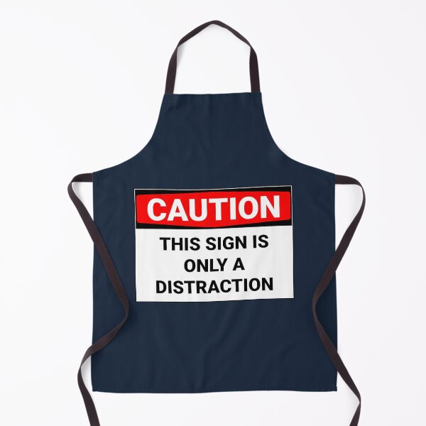 Item preview, Caution This Sign Is Only A Distraction Funny designed and sold by Sour Soul.