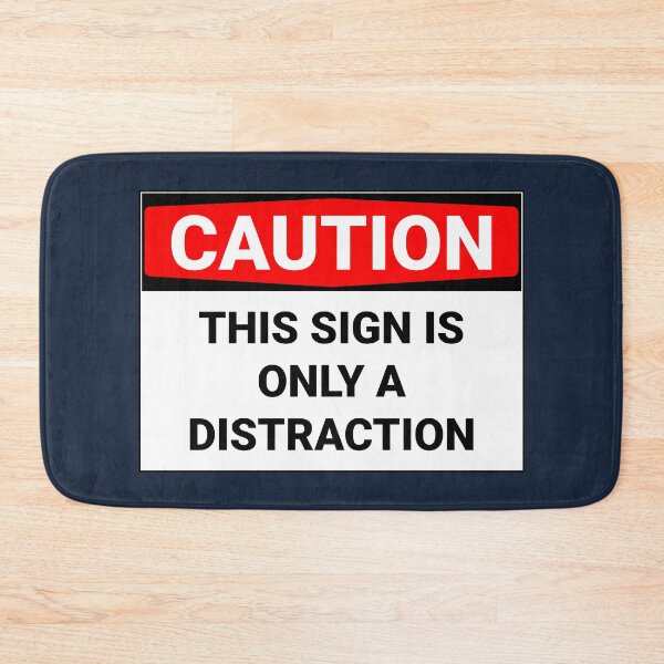 Item preview, Caution This Sign Is Only A Distraction Funny designed and sold by Sour Soul.