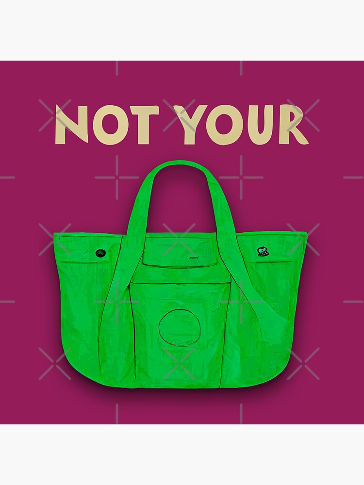 "Not Your Bag. Green and pink" Sticker for Sale by Alanya-ai | Redbubble