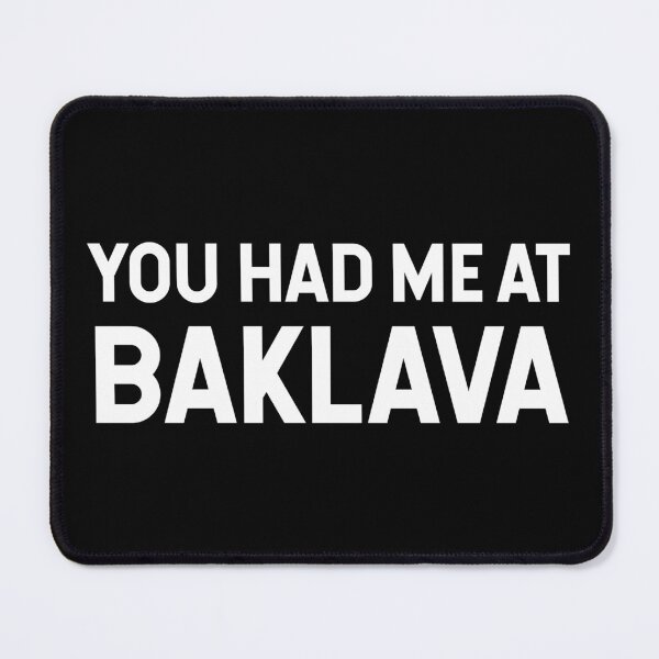 Item preview, You Had Me At Baklava V2 designed and sold by SarahJisri.