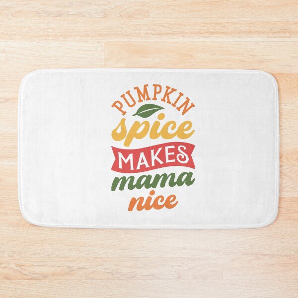 Item preview, Pumpkin Spice Makes Mama Nice designed and sold by Snapshots-Plus.