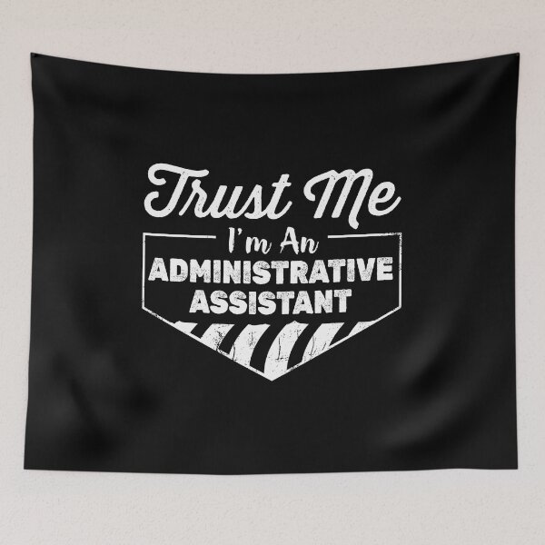 Item preview, Trust Me I'm An Administrative Assistant: Funny Administrative Assistant Gift designed and sold by Adexyl.