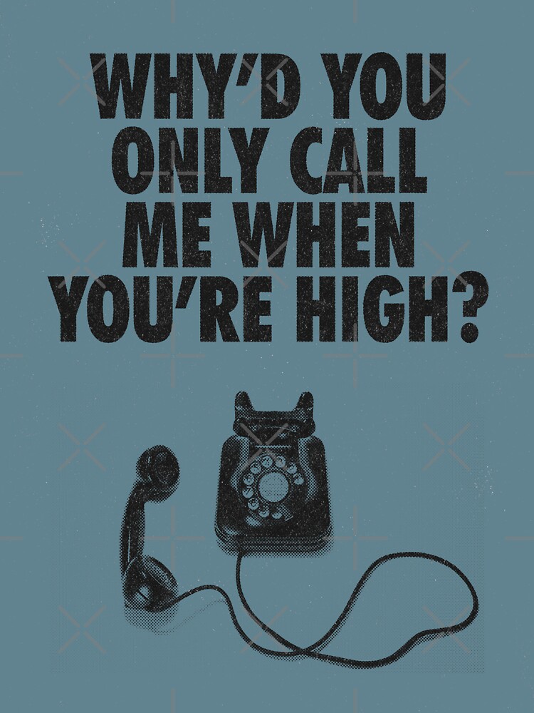  quot Why d You Only Call Me When You re High Arctic Monkeys quot Sticker for 