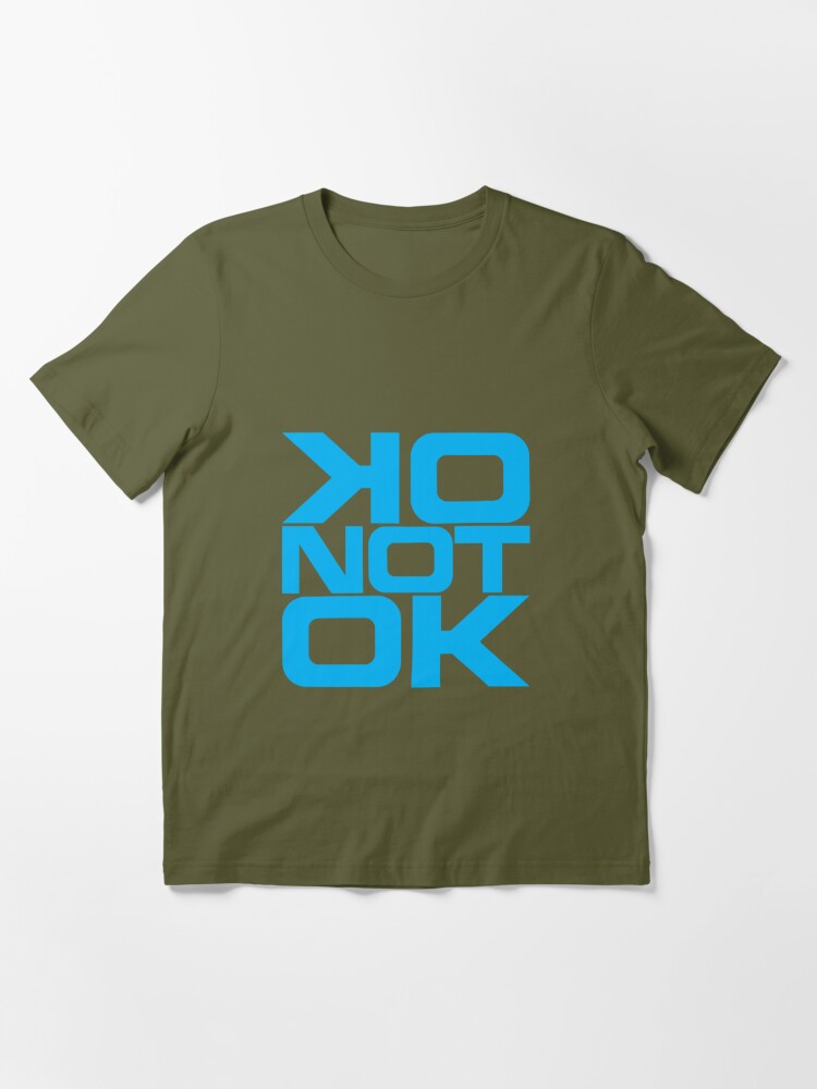 OK not Ok | Essential T-Shirt