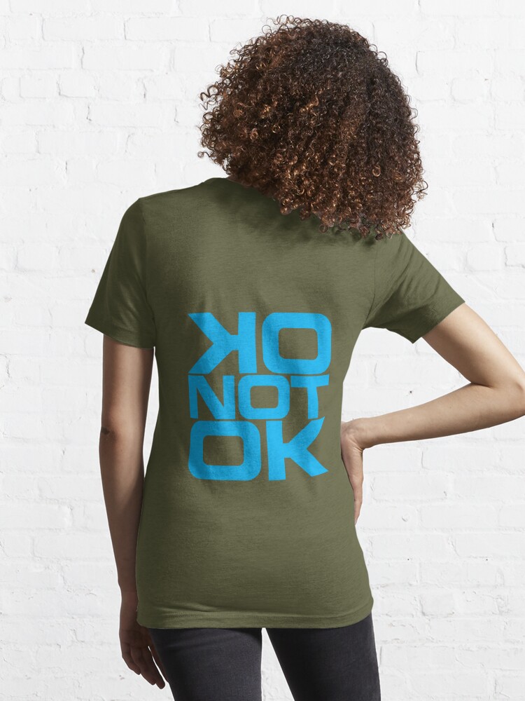 OK not Ok | Essential T-Shirt