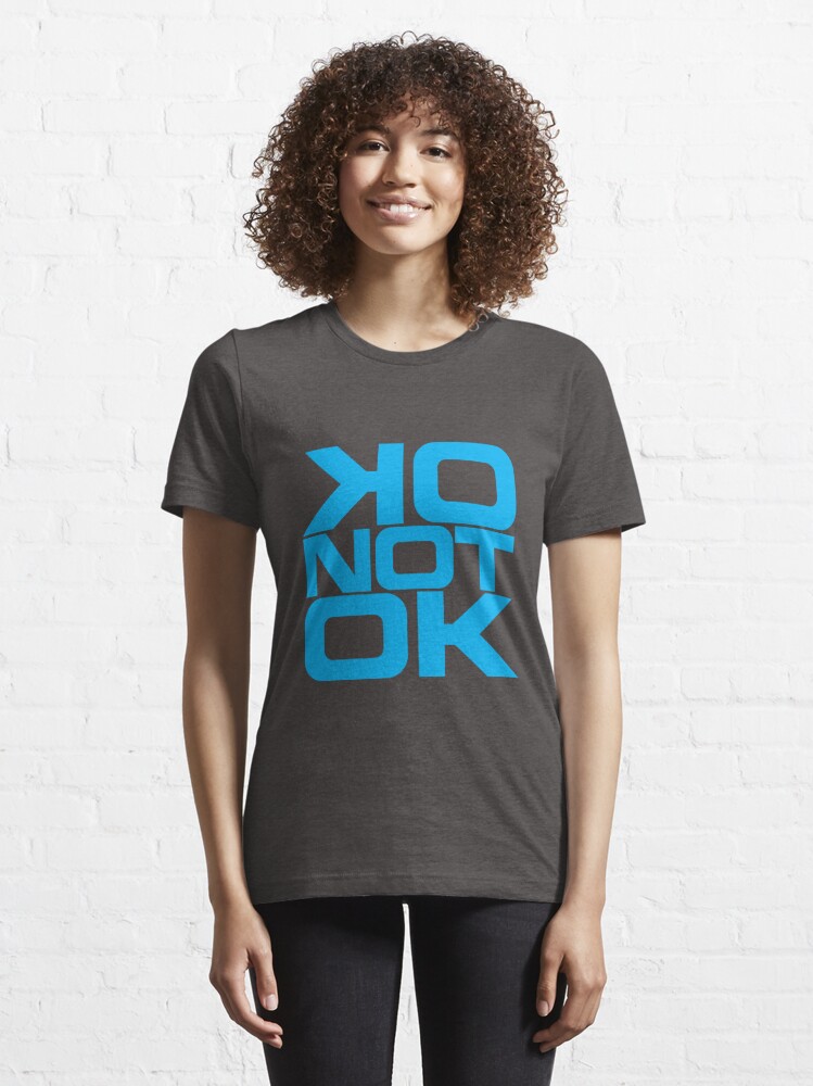 OK not Ok | Essential T-Shirt