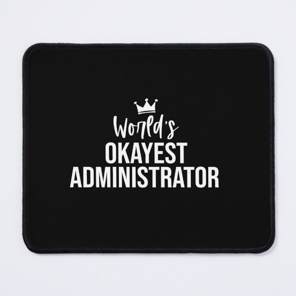 Item preview, World's Okayest Administrator: Funny Administrator Gift designed and sold by Adexyl.