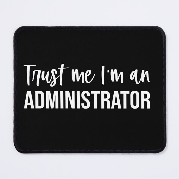 Item preview, Trust Me I'm An Administrator: Funny Administrator Gift designed and sold by Adexyl.