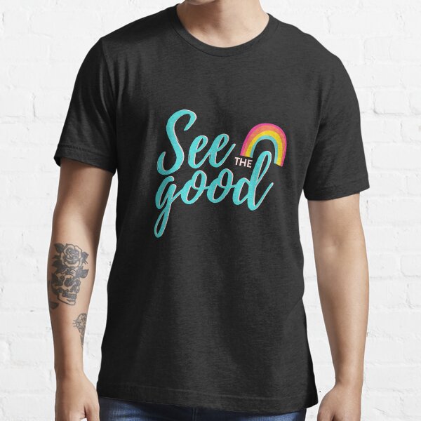 "See the good" Tshirt for Sale by ALLUREminimal Redbubble see the