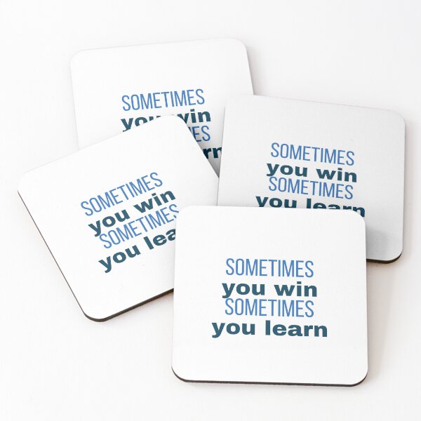 Item preview, sometime you win sometimes you learn designed and sold by Inspirationmotivation.