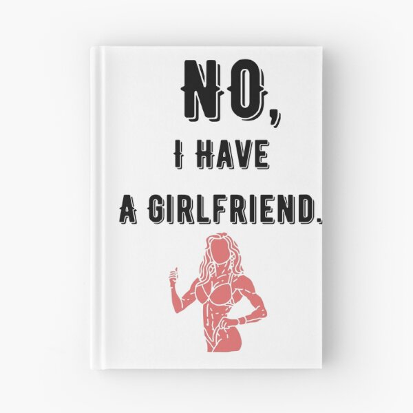 Item preview, No, I Have A Girlfriend. designed and sold by Edumaster39.