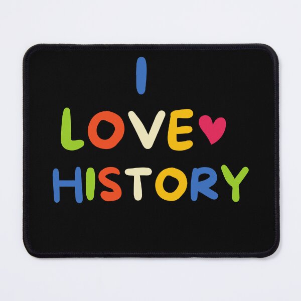 Item preview, I Love History - Back to School - Student - Teacher - Educational designed and sold by BuraxisQuotes.