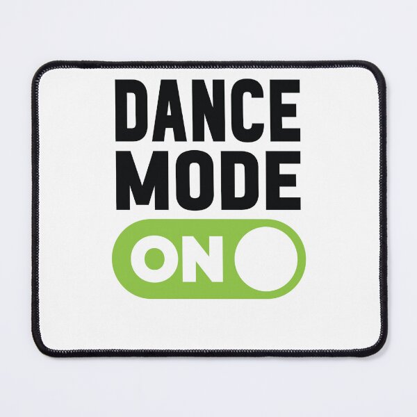 Item preview, Dance Mode On designed and sold by freshLayer.