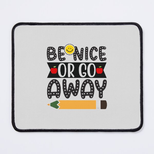 Item preview, Be Nice Or Go Away The Best Teacher Design designed and sold by BestTeacher.