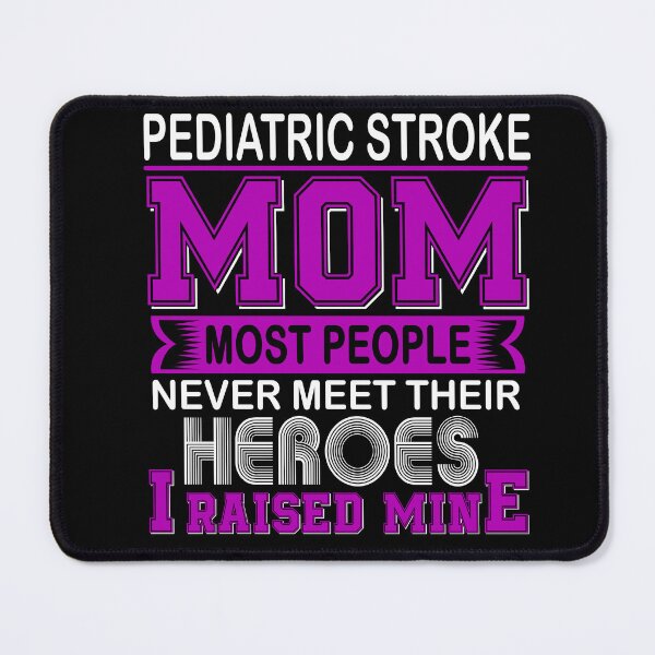 Item preview, Proud Pediatric Stroke Mom Most People Never Meet Their Heroes I Raise Mine designed and sold by frechettee.