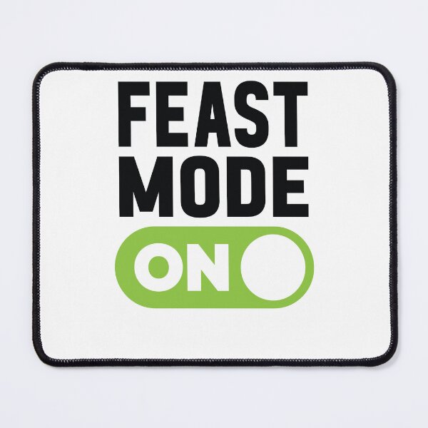 Item preview, Feast Mode On designed and sold by freshLayer.