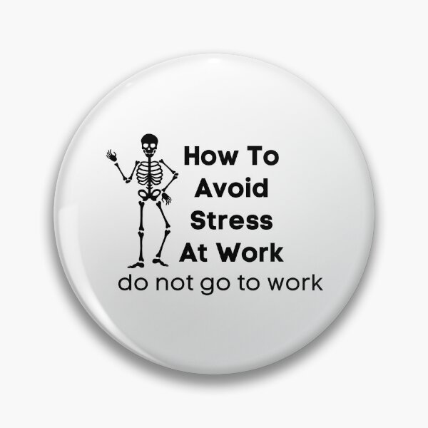 Item preview, How To Avoid Stress At Work do not go to work designed and sold by MoaaStore.