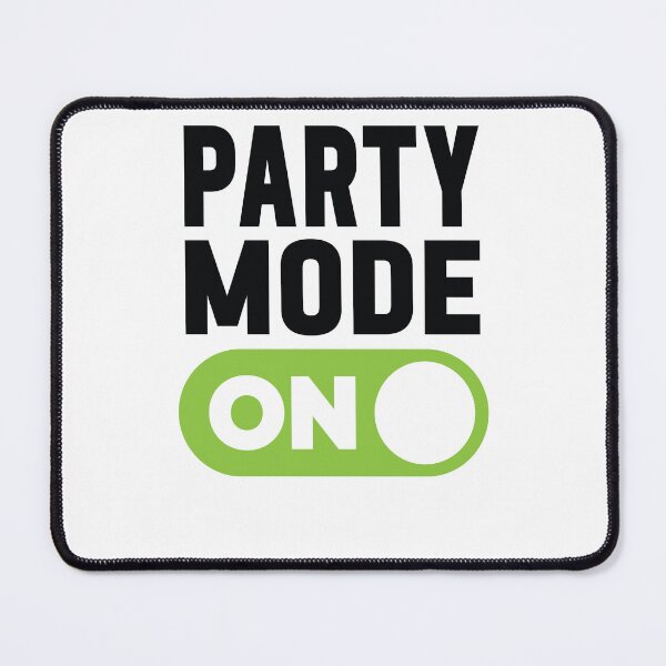 Item preview, Party Mode On designed and sold by freshLayer.