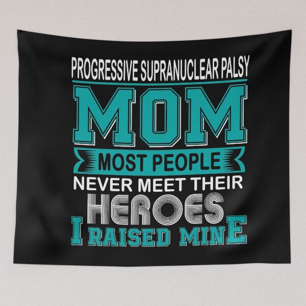 Item preview, Proud Progressive Supranuclear Palsy Mom Most People Never Meet Their Heroes I Raise Mine designed and sold by frechettee.