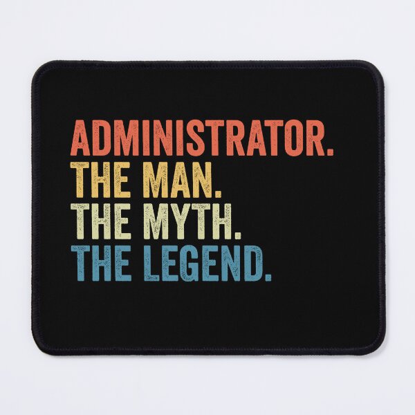Item preview, Administrator The Man The Myth The Legend: Funny Administrator Gift designed and sold by Adexyl.