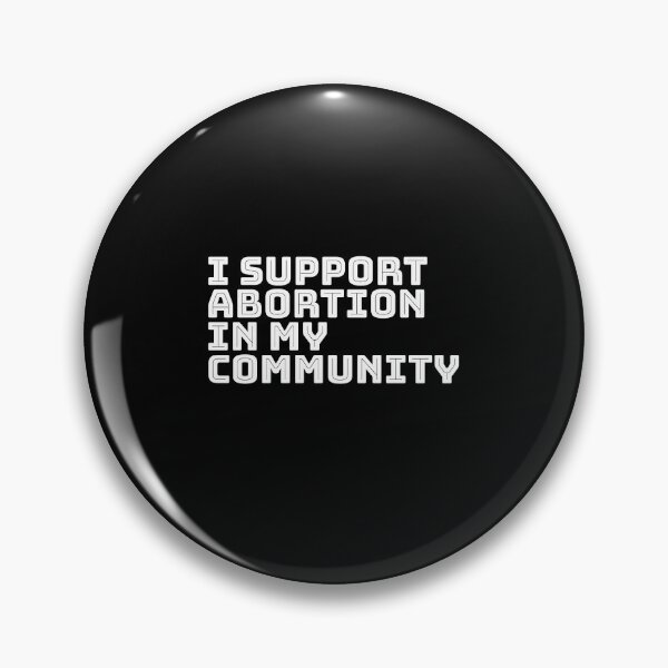 Item preview, I support abortion in my community designed and sold by NickiPost.