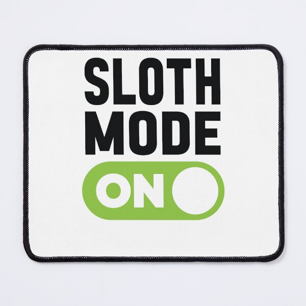 Item preview, Sloth Mode On designed and sold by freshLayer.