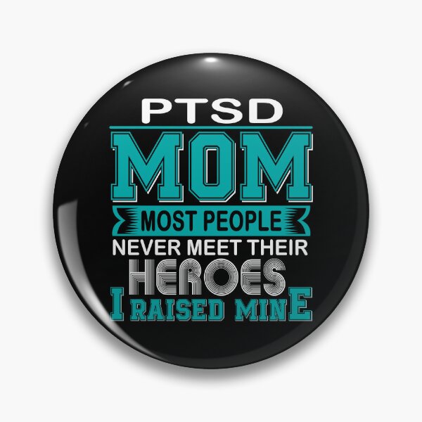 Item preview, Proud PTSD Mom Most People Never Meet Their Heroes I Raise Mine designed and sold by frechettee.